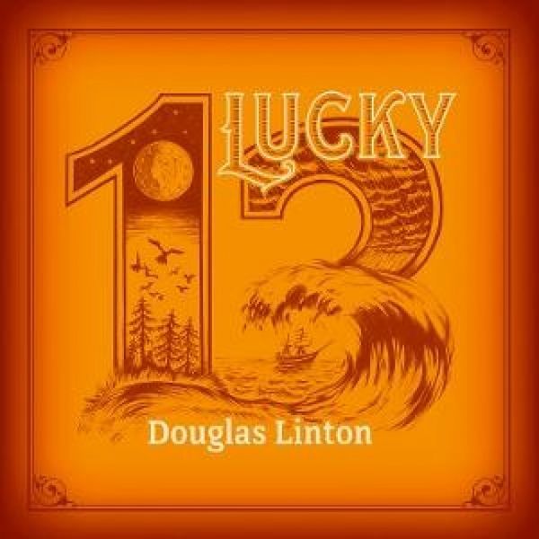 Douglas Linton & Friends, Lucky 13